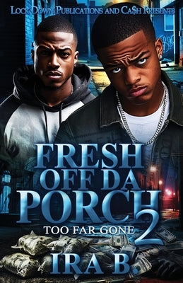 Fresh Off Da Porch 2 by B, Ira