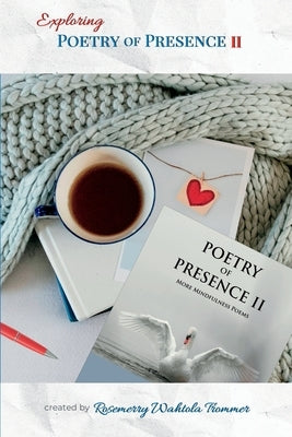 Exploring Poetry of Presence II: Prompts to Deepen Your Writing Practice by Trommer, Rosemerry Wahtola