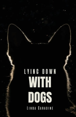 Lying Down with Dogs Paperback Unsolicited Press