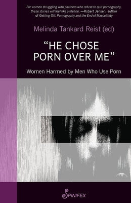 He Chose Porn Over Me: Women Harmed by Men Who Use Porn Paperback Spinifex Press