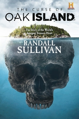 The Curse of Oak Island: The Story of the World's Longest Treasure Hunt Paperback Grove Press