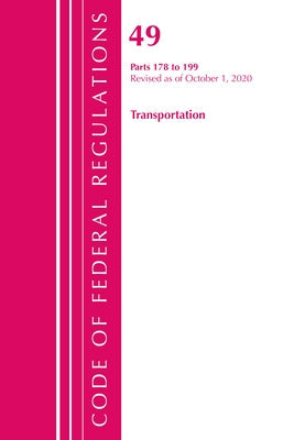 Code of Federal Regulations, Title 49 Transportation 178-199, Revised as of October 1, 2020 by Office of the Federal Register (U S )