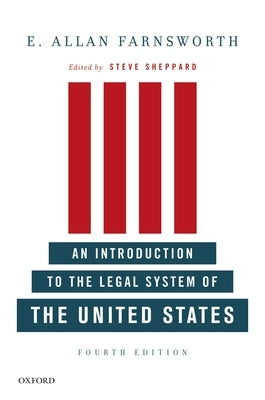 An Introduction to the Legal System of the United States, Fourth Edition by Farnsworth, E. Allan