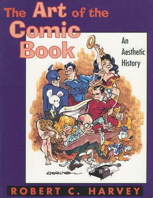 The Art of the Comic Book: An Aesthetic History Paperback University Press of Mississippi
