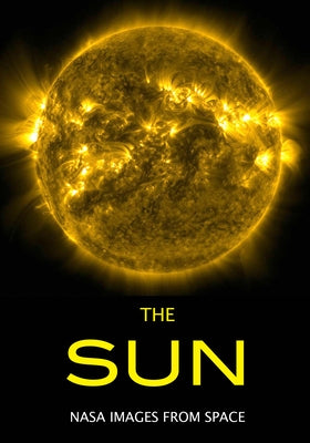 The Sun: NASA Images from Space Paperback Amherst Media