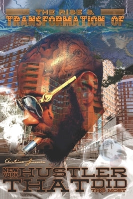 The Rise & Transformation of A New York Hustler That Did The Most: Death Before Dishonor Paperback Independently Published