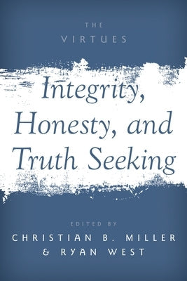 Integrity, Honesty, and Truth Seeking Paperback Oxford University Press, USA