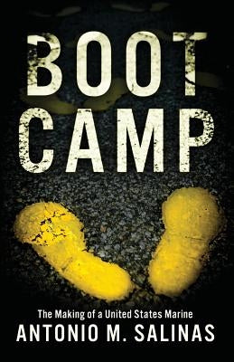Boot Camp: The Making of a United States Marine Paperback Antonio Salinas