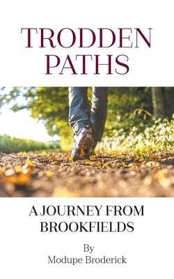 Trodden Paths: A Journey from Brookfields Paperback New Generation Publishing