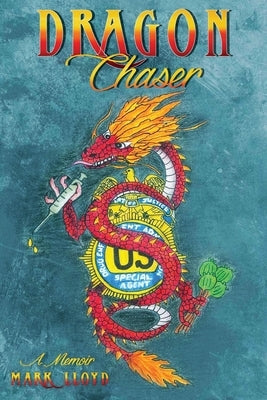 Dragon Chaser: a Memoir Paperback Ewings Publishing LLC