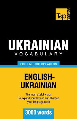 Ukrainian vocabulary for English speakers - 3000 words Paperback T&p Books