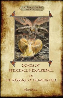Songs of Innocence & Experience; plus The Marriage of Heaven & Hell. With 50 original colour illustrations. (Aziloth Books) Paperback Aziloth Books