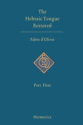 The Hebraic Tongue Restored: Part First Paperback Hermetica Press