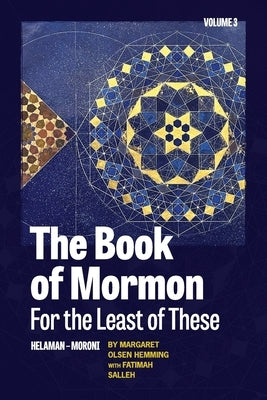 The Book of Mormon for the Least of These, Volume 3 by Olsen Hemming, Margaret