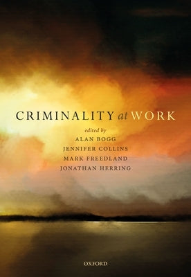 Criminality at Work by Bogg, Alan