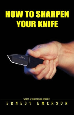 How To Sharpen Your Knife Paperback Independently Published