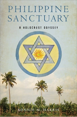 Philippine Sanctuary: A Holocaust Odyssey Paperback University of Wisconsin Press