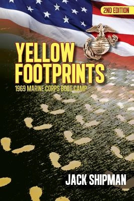 Yellow Footprints: 1969 Marine Corps Boot Camp 2nd Edition Paperback Mariner Publishing Company, Inc.