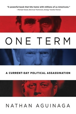 One Term: A Current Day Political Assassination Koehler Books