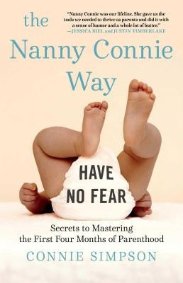 The Nanny Connie Way: Secrets to Mastering the First Four Months of Parenthood Paperback Gallery Books
