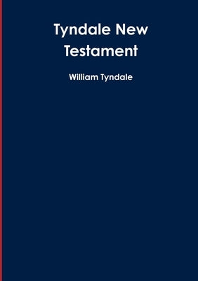 Tyndale New Testament by Tyndale, William