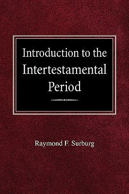 Introduction to the Intertestamental Period by Surburg, Raymond F.