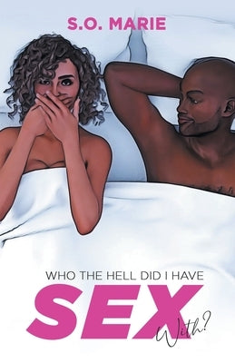 Who The Hell Did I Have Sex With? Paperback Writers Republic LLC
