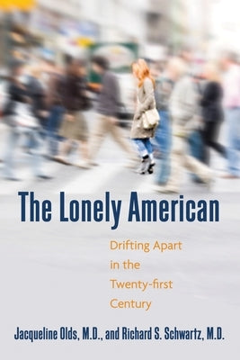 The Lonely American: Drifting Apart in the Twenty-first Century Paperback Beacon Press