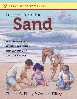 Lessons from the Sand: Family-Friendly Science Activities You Can Do on a Carolina Beach Paperback University of North Carolina Press