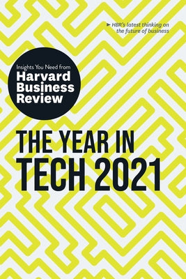 The Year in Tech, 2021: The Insights You Need from Harvard Business Review Paperback Harvard Business Review Press