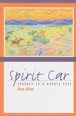 Spirit Car: Journey to a Dakota Past Borealis Books