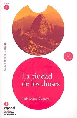 La Ciudad de los Dioses [With CD] by Carrero, Luis Maria