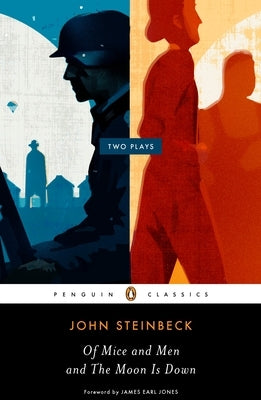 Of Mice and Men and the Moon Is Down: Two Plays Paperback Penguin Group