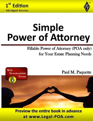 Simple Power of Attorney: Fillable Power of Attorney (POA Only) For Your Estate Planning Needs by Paquette, Paul