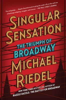 Singular Sensation: The Triumph of Broadway Avid Reader Press / Simon & Schuster