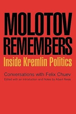 Molotov Remembers: Inside Kremlin Politics Paperback Ivan R. Dee Publisher