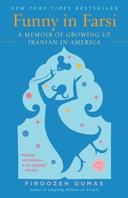 Funny in Farsi: A Memoir of Growing Up Iranian in America Paperback Random House Trade