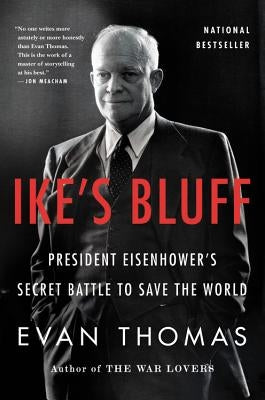 Ike's Bluff: President Eisenhower's Secret Battle to Save the World Paperback Back Bay Books