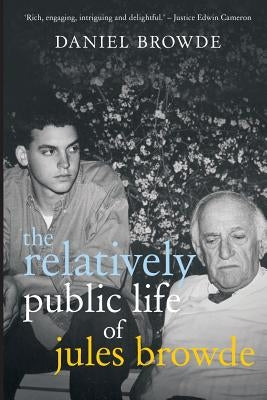 The Relatively Public Life of Jules Browde Paperback Jonathan Ball Publishers