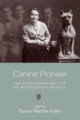 Canine Pioneer: The Extraordinary Life of Rudolphina Menzel Paperback Brandeis University Press