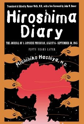 Hiroshima Diary: The Journal of a Japanese Physician, August 6-September 30, 1945 Paperback University of North Carolina Press