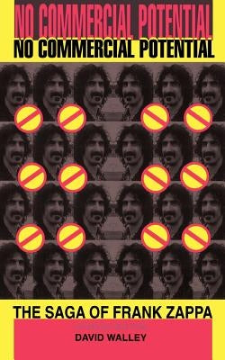 No Commercial Potential: The Saga of Frank Zappa Paperback Da Capo Press
