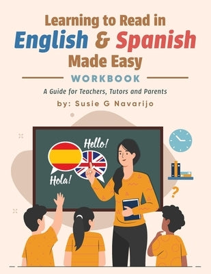 Learning to Read in English and Spanish Made Easy: A Guide for Teachers, Tutors, and Parents Paperback Brilliant Books Literary