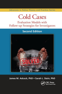 Cold Cases: Evaluation Models with Follow-Up Strategies for Investigators, Second Edition by Adcock, James M.