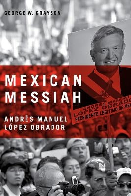 Mexican Messiah: Andrés Manuel López Obrador Paperback Penn State University Press