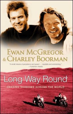 Long Way Round: Chasing Shadows Across the World Atria Books
