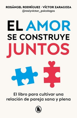 El Amor Se Construye Juntos / Love Is Built Together by Rodríguez, Rosángel