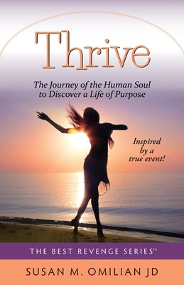 Thrive: The Journey of the Human Soul to Discover a Life of Purpose Paperback Butterfly Bliss Productions LLC