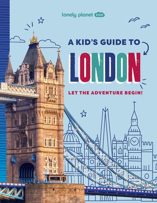 Lonely Planet Kids a Kid's Guide to London Paperback Lonely Planet