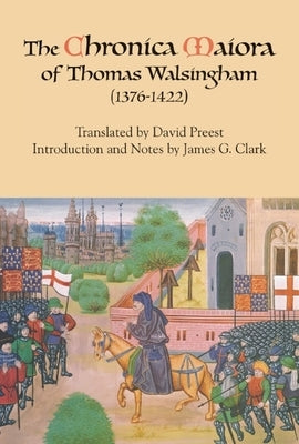 The Chronica Maiora of Thomas Walsingham (1376-1422) Paperback Boydell Press